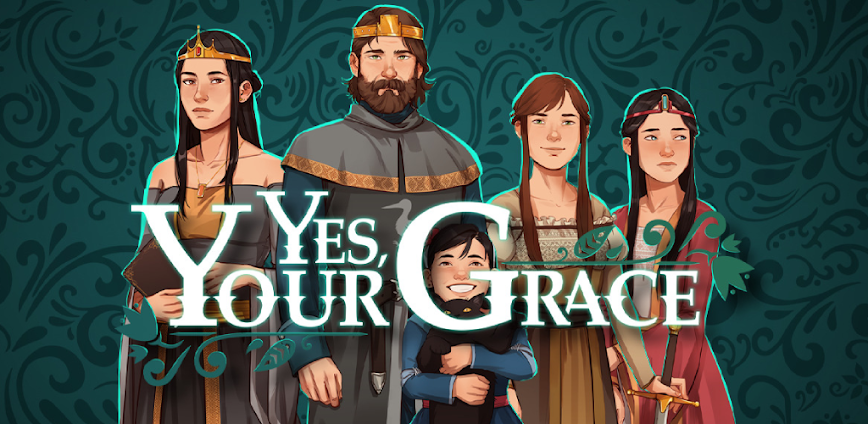 Yes, Your Grace Production_1.0.95_b913 [Unlocked]