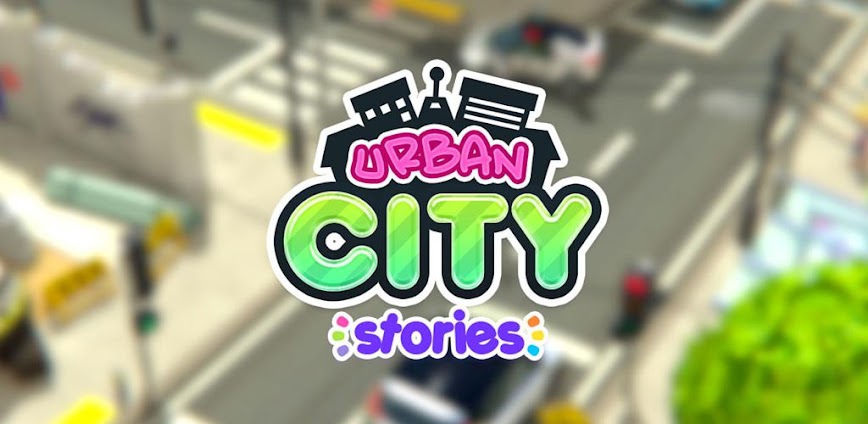 Urban City Stories Mod APK 1.4.5 [Full Version, Unlocked]