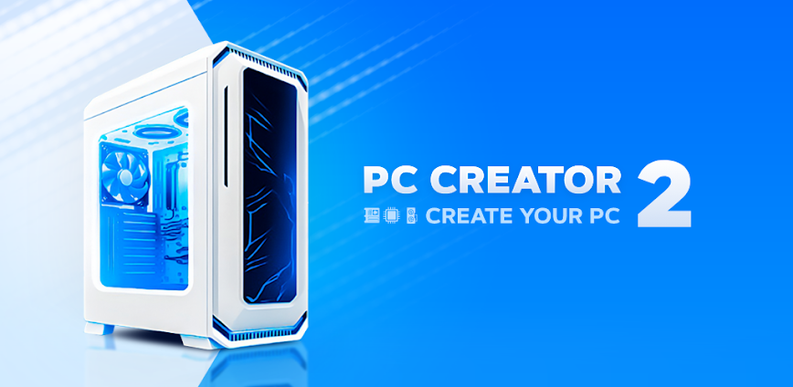 PC Creator 2 PC Building Sim 5.0.0 [Free shoping]